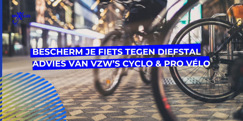 Bescherm je fiets tegen diefstal, Bescherm je fiets tegen diefstal: advies van Cyclo en Pro Vélo